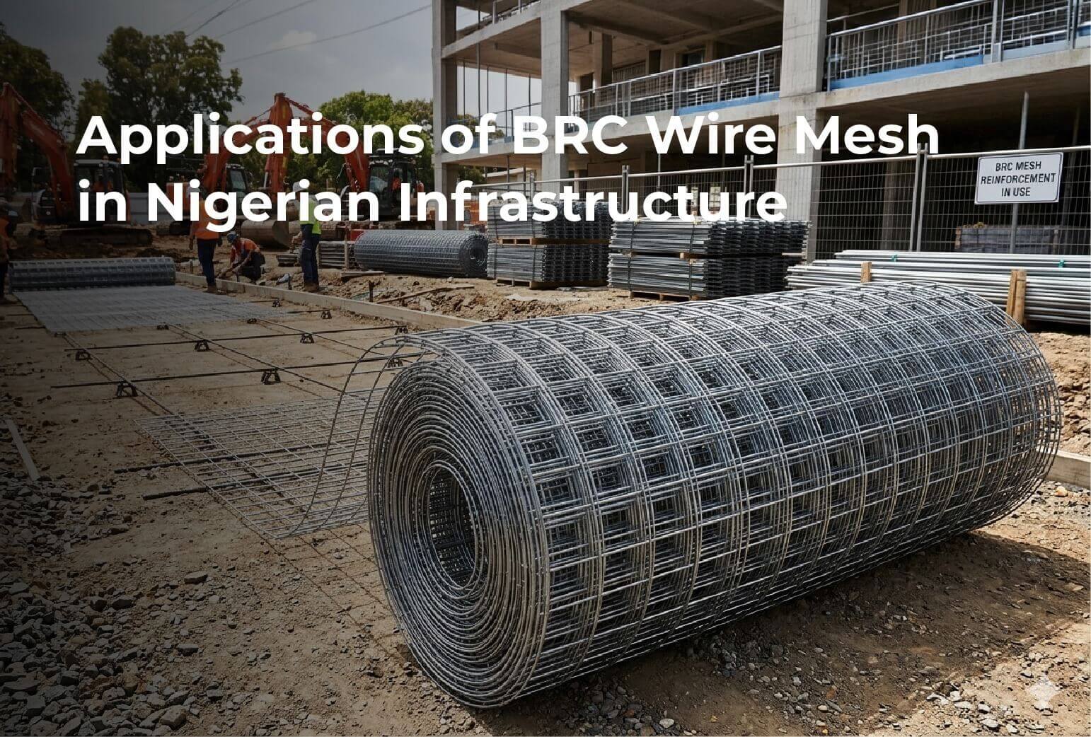 BRC Wire Mesh in Nigeria: Applications in Bridges, Roads & Infrastructure
