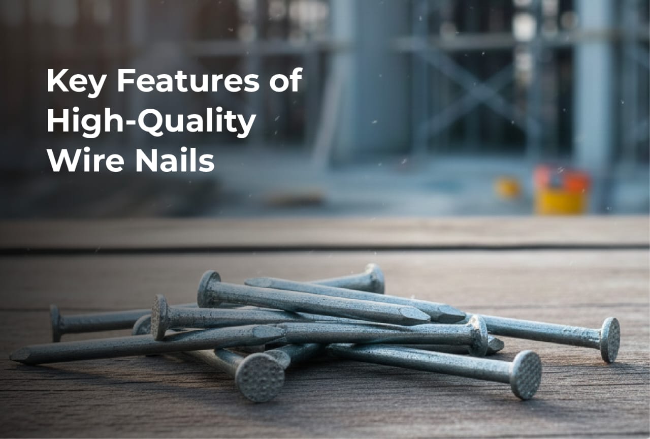 key-features-of-high-quality-wire-nails