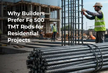 Why Builders Prefer Fe 500 TMT Rods for Residential Projects